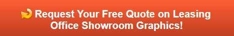 Free quote on leasing office showroom graphics