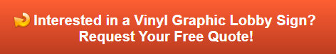 Free quote on vinyl graphic lobby signs
