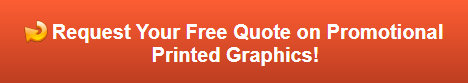 Free quote on promotional printed graphics